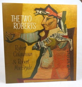 Item #46736 The Two Roberts. Robert Colquhuon and Robert MacBryde. Patrick ELLIOTT, Adrian CLARK,...