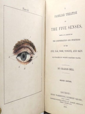 A Familiar Treatise on the Five Senses, Being an account of the conformation and functions of the eye, ear, nose, tongue, and skin.