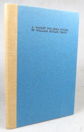 Item #46773 A Packet for Ezra Pound. W. B. YEATS