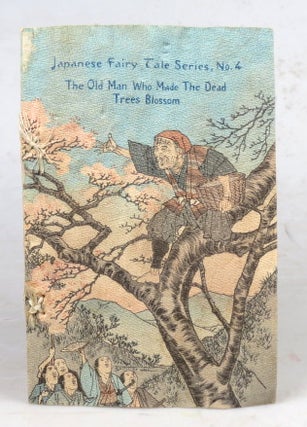 Item #46811 The Old Man Who Made the Dead Trees Blossom. JAPANESE FAIRY TALE