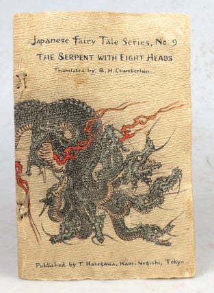 Item #46812 The Serpent with Eight Heads. Translated by B.H. Chamberlain. JAPANESE FAIRY TALE