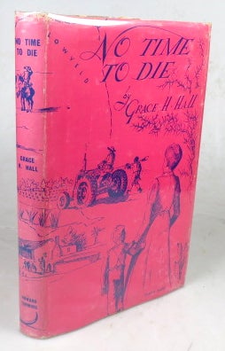 Item #46813 No Time to Die. Grace H. HALL