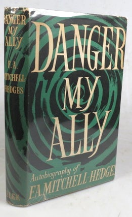 Item #46826 Danger My Ally. F. A. MITCHELL-HEDGES
