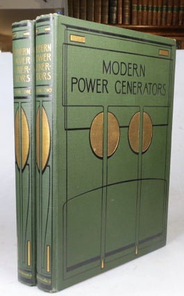 Item #46905 Modern Power Generators. Steam Electric and Internal-Combustion and their Application...