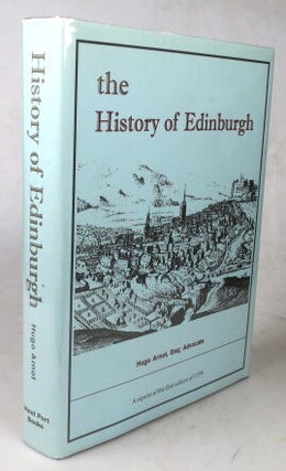 Item #47002 The History of Edinburgh. Hugo ARNOT