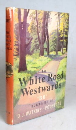 Item #48165 The White Road Westwards. Illustrated by Denys Watkins-Pitchford. 'BB', Denys...
