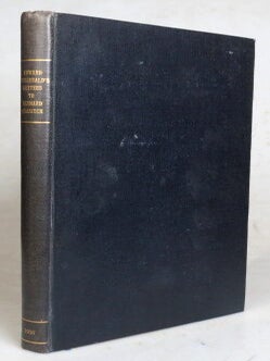 Item #48261 Letters from Edward Fitzgerald to Bernard Quaritch 1853 to 1883. Edited by....