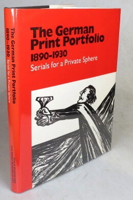 Robin Rosenfeld The German Print Portfolio 1890-1930. Serials for a Private Sphere ...