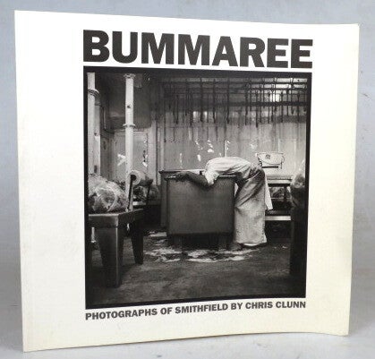 Bummerre Bummaree. Photographs of Smithfield | Chris CLUNN