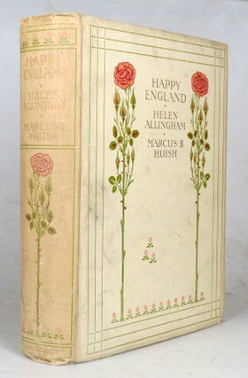 Item #50234 Happy England. As Painted by... with Memoir and Descriptions by Marcus B. Huish....