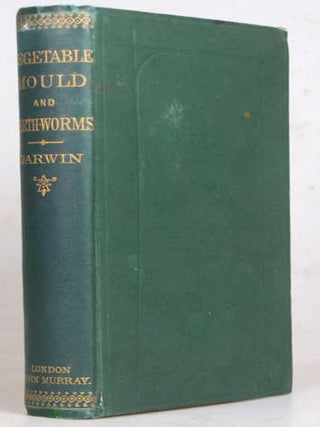 Item #50588 The Formation of Vegetable Mould, Through the Action of Worms, with Observations on...
