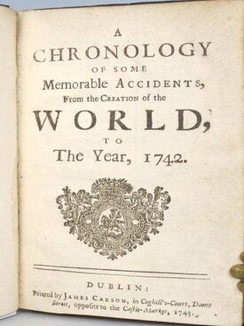 A Chronology of Some Memorable Accidents, From the Creation of the World, to The Year, 1742.