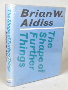 The Shape of Further Things. Speculations on Change. With appendices by Dr. Christopher Evans and others.