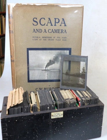 Scapa and a Camera. Pictorial Impressions of Five Years Spent at the Grand Fleet Base. With an. C. W BURROWS.