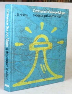 Item #51428 Ordnance Survey Maps: A Descriptive Manual. J. B HARLEY.