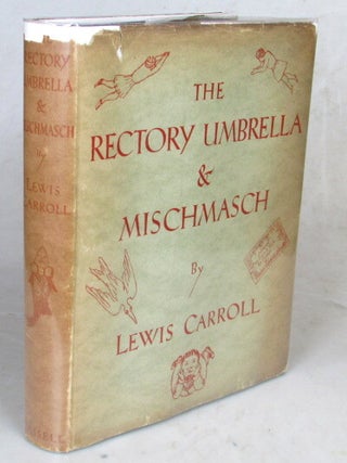 Item #52280 The Rectory Umbrella and Mischmasch. With a Foreword by Florence Milner. Lewis CARROLL