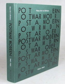 Item #53172 Postwar Modern: New Art in Britain 1945-1965. Edited by. Jane ALISON, Hilary FLOE, Charlotte FLINT.