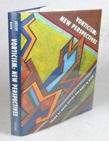 Item #53270 Vorticism: New Perspectives. Edited by. Mark ANTLIFF, Scott W. KLEIN.