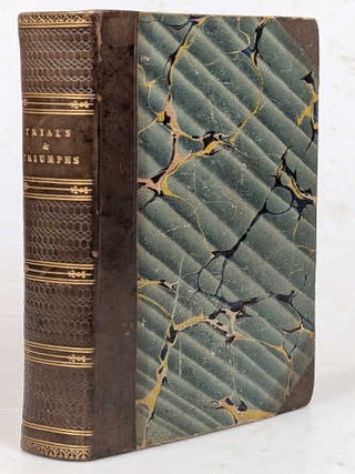 Item #53403 Trials and Triumphs; Comprising The Convict's Daughter and The Convert's...