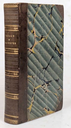 Item #53403 Trials and Triumphs; Comprising The Convict's Daughter and The Convert's...