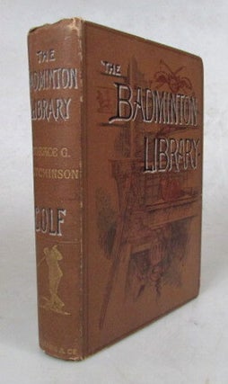 Item #53414 Golf. With Contributions by Lord Wellwood, Sir Walter Simpson... Right Hon. A.J....
