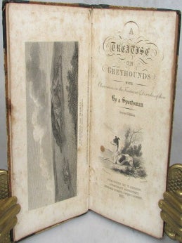 A Treatise on Greyhounds, with Observations on the Treatment & Disorders of them.