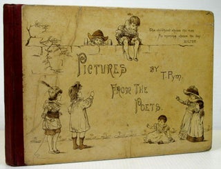 Item #8856 Pictures from the Poets. T. PYM, CREED pseud., Clara